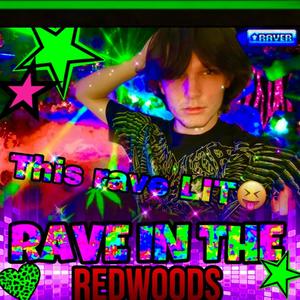 Rave in the Redwoods (Explicit)