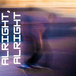 Alright, Alright (Explicit)