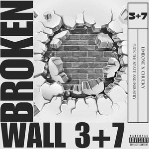 BROKEN WALL 3+7 (Explicit)