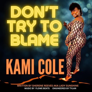 Don't Try to Blame (Explicit)