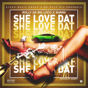 She Love Dat (feat. Shanx) [Explicit]