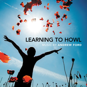 Learning To Howl – Music by Andrew Ford