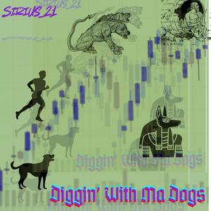 Diggin With Ma Dogs (Explicit)