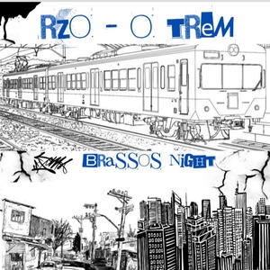 O TREM RZO (BRASSOS NIGHT Remix)