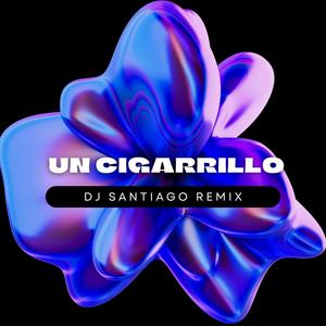 dj santiago remix un cigarillo (Version Remix)