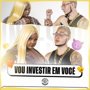 Vou Investir em Você (Explicit)