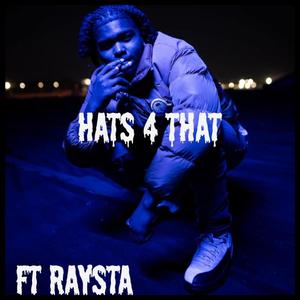 HATS 4 THAT (feat. Raysta) [Explicit]