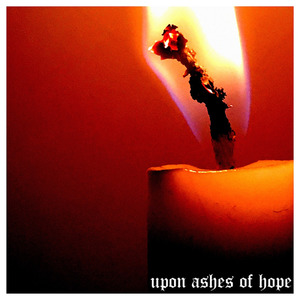 upon ashes of hope