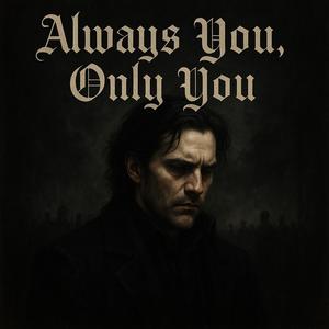 Always you, Only you (feat. Real Deal Studio)