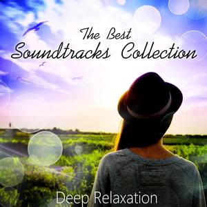 The Best Soundtracks Collection - Instrumental Background Music, Good Mood, Relax, Calming Music, D