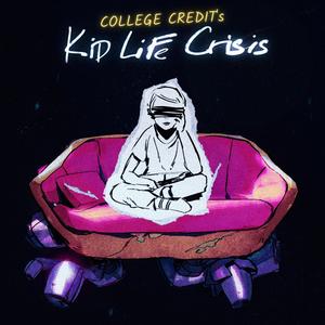 Kid Life Crisis (Explicit)