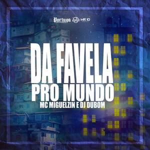 Da Favela pro Mundo