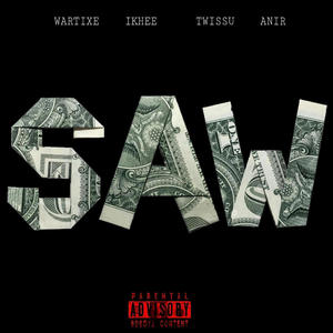 SAW (feat. Wartixe, Ikhee & Anir) (Explicit)