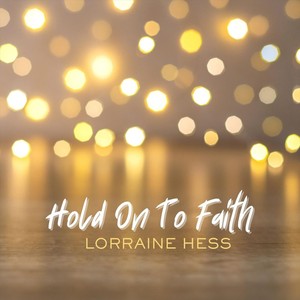 Hold On To Faith