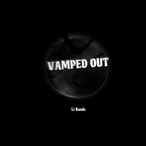 VAMPED OUT (Explicit)