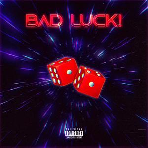 Bad Luck! (Explicit)