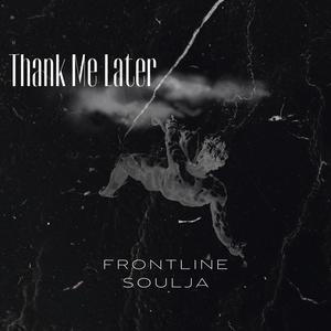 Thank Me Later (Explicit)