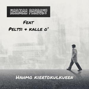 Hahmo kiertokulkueen(feat. Peltsi & Kalle O') (Explicit)