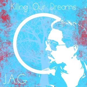 Killing Our Dreams