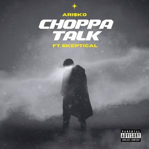Choppa Talk (feat. Skeptical) (Explicit)