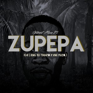 Zupepa(feat. King Tee Tshiamo & Vine Muziq)