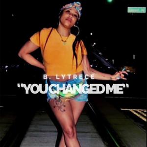 You Changed Me (Explicit)