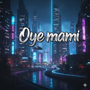 Oye mami (Explicit)