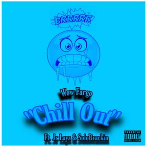 Chill Out (Explicit)