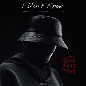 I Don't Know (feat. Jaded Jay & Rezz Belafonte)