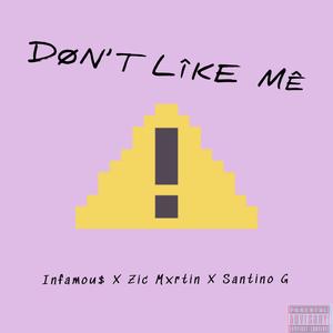 DØN'T Lîke MÊ (feat. Zic Mxrtin & Santino G) (Explicit)