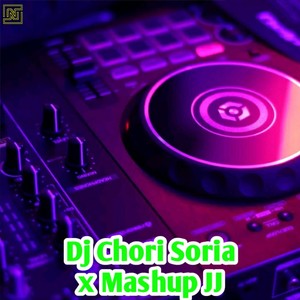 Dj Chori Soria x Mashup JJ