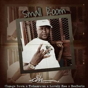 Small Room (feat. Ke Brazo Akerr, Change down, Lovely Ree, Zuuberia & Twinaro'ez)
