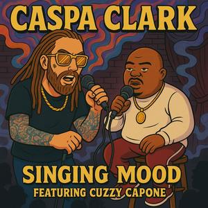 Singing Mood (feat. Cuzzy Capone) (Explicit)