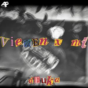 Deuka - VIENEN POR MI (Official song) (Explicit)
