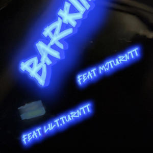 Barking (feat. Lilt.turntt & Otaymikey) (Explicit)