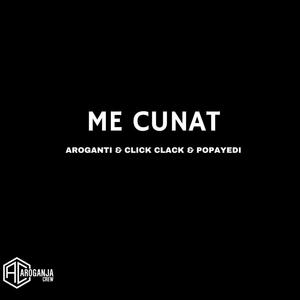 Me Cunat (feat. Popayedi & Click Clack) [Explicit]