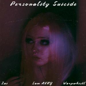 Personality Suicide (feat. Warpwhistl & Zai!)