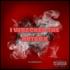 I WRECKED THE HOTBOX (Explicit)