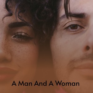 A Man and a Woman