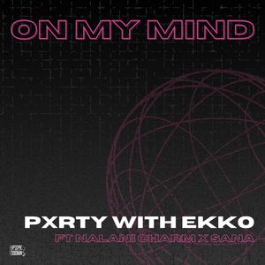 On My Mind (feat. Nalani Charm & Sana)