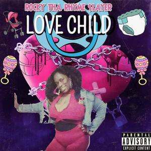 LOVE CHILD (Explicit)