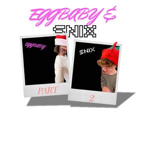 eggbaby & SNIX 2 (Explicit)