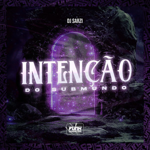 INTENÇÃO DO SUBMUNDO (Explicit)