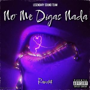 No Me Digas Nada (Explicit)
