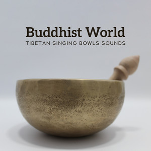 Buddhist World: Tibetan Singing Bowls Sounds