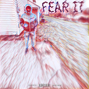 Fear it (Explicit)