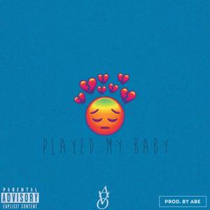 Played My Baby (Explicit)