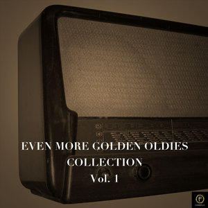 Even More Golden Oldies Collection, Vol 1