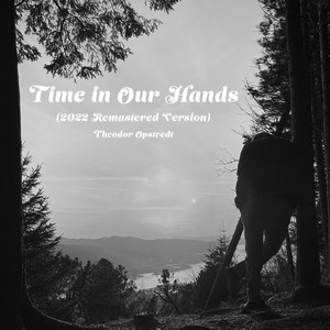 Time in Our Hands (2022 Remastered Version)