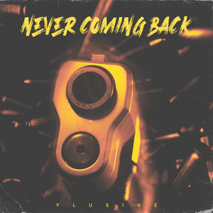 Never Coming Back (Explicit)